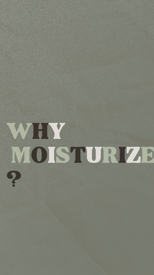 Why Moisturize?